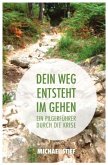 Dein Weg entsteht im Gehen Dein Weg entsteht im Gehen