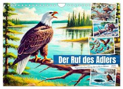 Der Ruf des Adlers - Majestätischer König der Lüfte in Aktion (Wandkalender 2025 DIN A4 quer), CALVENDO Monatskalender - Calvendo;Frost, Anja