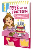 Feier mit der Prinzessin. Das Wassermalbuch zum Mitmachen Feier mit der Prinzessin. Das Wassermalbuch zum Mitmachen