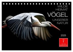 Wilde Heimat - Vögel unserer Natur (Tischkalender 2025 DIN A5 quer), CALVENDO Monatskalender