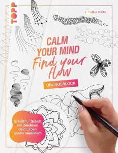 Calm Your Mind - Find Your Flow - Übungsbuch - Blum, Ludmila