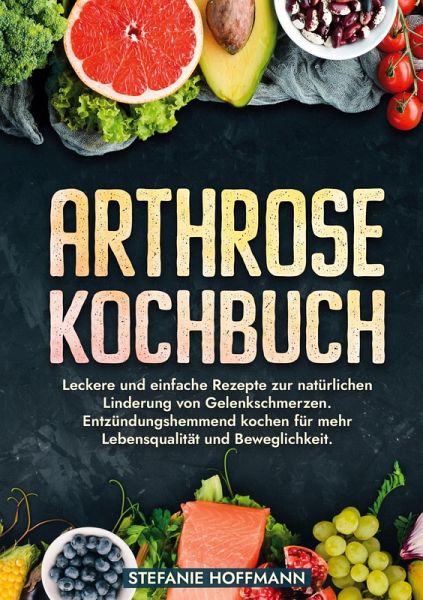 Arthrose Kochbuch Arthrose Kochbuch