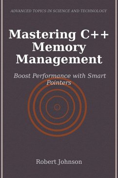 Mastering C++ Memory Management (eBook, ePUB) - Johnson, Robert