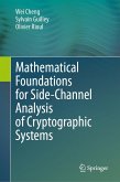 Mathematical Foundations for Side-Channel Analysis of Cryptographic Systems (eBook, PDF) Mathematical Foundations for Side-Channel Analysis of Cryptographic Systems (eBook, PDF)