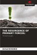 THE RESURGENCE OF PRIMARY FORCES: - Bild 1