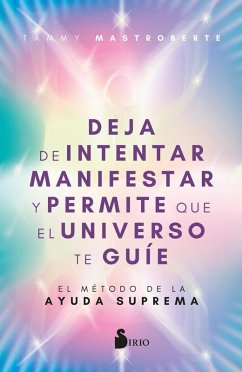 Cover Deja de Intentar Manifestar Y Permite Que El Universo Te Guie