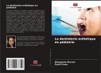 La dentisterie esthétique en pédiatrie La dentisterie esthétique en pédiatrie