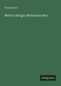 Matty's Hungry Missionary-Box - Anonymous