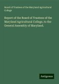 Report of the Board of Trustees of the Maryland Agricultural College, to the General Assembly of Maryland.