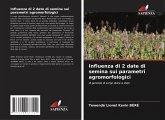 Influenza di 2 date di semina sui parametri agromorfologici Influenza di 2 date di semina sui parametri agromorfologici