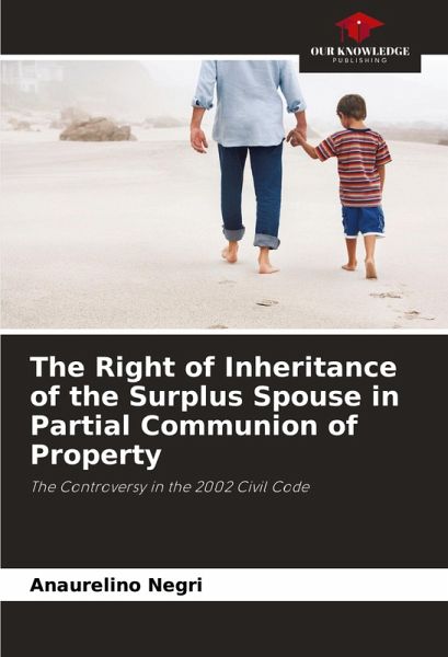 The Right of Inheritance of the Surplus Spouse in Partial Communion of Property The Right of Inheritance of the Surplus Spouse in Partial Communion of Property