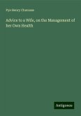 Advice to a Wife, on the Management of her Own Health