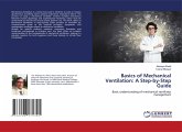 Basics of Mechanical Ventilation: A Step-by-Step Guide