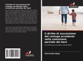 Il diritto di successione del coniuge eccedente nella comunione parziale dei beni Il diritto di successione del coniuge eccedente nella comunione parziale dei beni