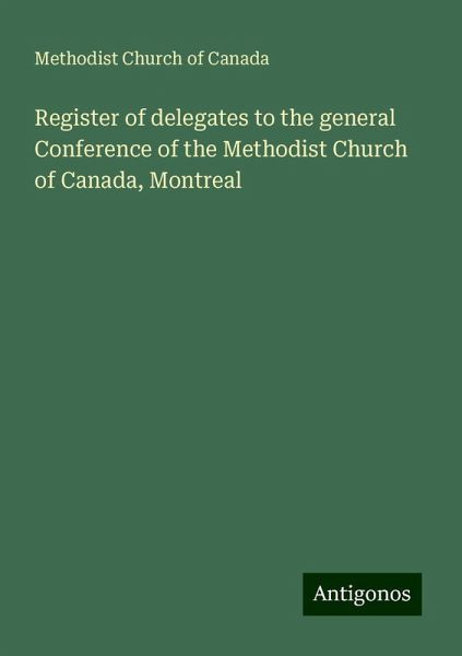 Register of delegates to the general Conference of the Methodist Church of Canada, Montreal