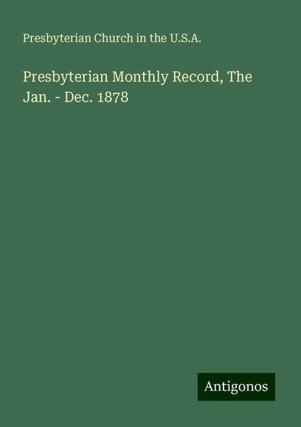 Presbyterian Monthly Record, The Jan. - Dec. 1878