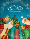 ¡Ha llegado la Navidad!: Relatos, costumbres y tradiciones ¡Ha llegado la Navidad!: Relatos, costumbres y tradiciones