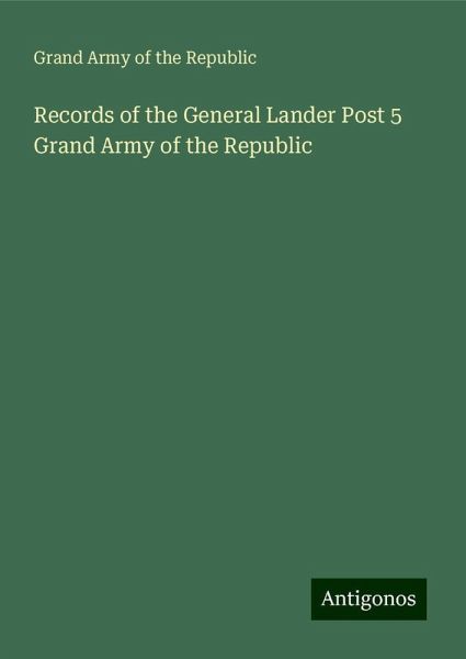 Records of the General Lander Post 5 Grand Army of the Republic