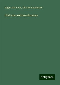 Histoires extraordinaires - Poe, Edgar Allan; Baudelaire, Charles