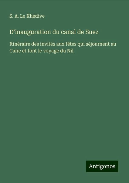 D'inauguration du canal de Suez D'inauguration du canal de Suez