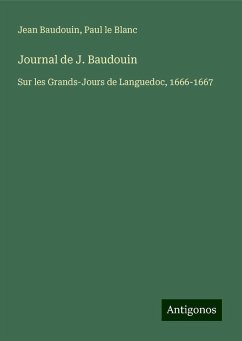 Journal de J. Baudouin - Baudouin, Jean; Le Blanc, Paul