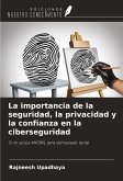 La importancia de la seguridad, la privacidad y la confianza en la ciberseguridad La importancia de la seguridad, la privacidad y la confianza en la ciberseguridad