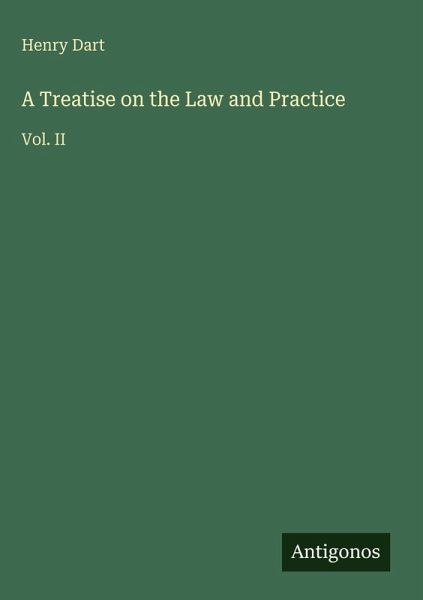 A Treatise on the Law and Practice A Treatise on the Law and Practice
