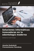 Soluciones informáticas innovadoras en la odontología moderna