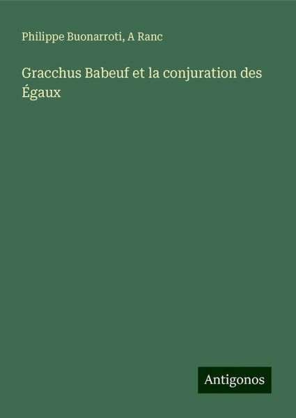 Gracchus Babeuf et la conjuration des Égaux