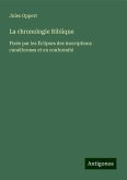 La chronologie Biblique La chronologie Biblique