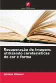 Recuperação de imagens utilizando caraterísticas de cor e forma Recuperação de imagens utilizando caraterísticas de cor e forma