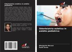 Odontoiatria estetica in ambito pediatrico Odontoiatria estetica in ambito pediatrico