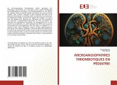 MICROANGIOPATHIES THROMBOTIQUES EN PÉDIATRIE MICROANGIOPATHIES THROMBOTIQUES EN PÉDIATRIE