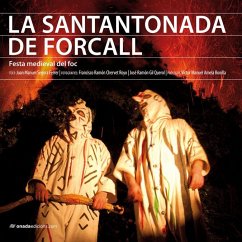La Santantonada de Forcall : festa medieval del foc - Segura Ferrer, Juan Manuel