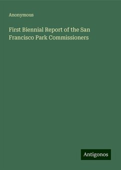 First Biennial Report of the San Francisco Park Commissioners - Anonymous