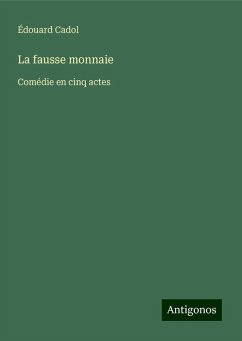 La fausse monnaie - Cadol, Édouard