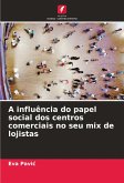 A influência do papel social dos centros comerciais no seu mix de lojistas