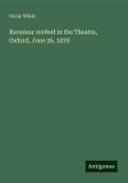 Ravenna: recited in the Theatre, Oxford, June 26, 1878