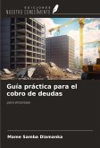 Guía práctica para el cobro de deudas Guía práctica para el cobro de deudas