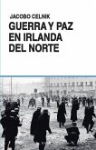 Guerra y paz en Irlanda del Norte Guerra y paz en Irlanda del Norte