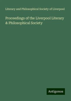 Proceedings of the Liverpool Literary & Philosophical Society - Liverpool, Literary and Philosophical Society of