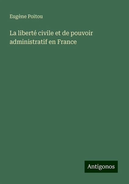 La liberté civile et de pouvoir administratif en France La liberté civile et de pouvoir administratif en France