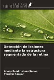 Detección de lesiones mediante la estructura segmentada de la retina Detección de lesiones mediante la estructura segmentada de la retina