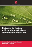 Deteção de lesões utilizando a estrutura segmentada da retina Deteção de lesões utilizando a estrutura segmentada da retina