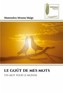 LE GOÛT DE MES MOTS - Maïga, Mamoudou Moussa