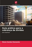 Guia prático para a cobrança de dívidas Guia prático para a cobrança de dívidas