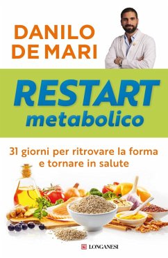 Restart metabolico. 31 giorni per ritrovare la forma e tornare in salute - de Mari, Danilo