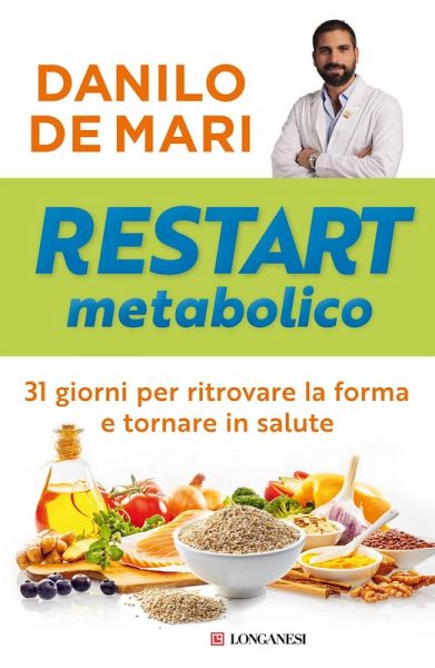 Restart metabolico. 31 giorni per ritrovare la forma e tornare in salute Restart metabolico. 31 giorni per ritrovare la forma e tornare in salute
