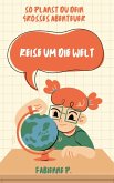 Reise um die Welt (eBook, ePUB)