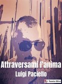 Attraversami l'anima (eBook, ePUB)